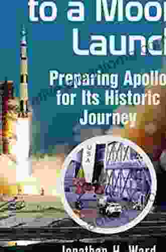 Countdown To A Moon Launch: Preparing Apollo For Its Historic Journey (Springer Praxis Books)