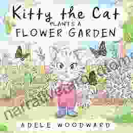 Kitty The Cat Plants A Flower Garden: Preschool Butterfly For Toddlers 4 Years Old (Me And Mom Kids Gardening For Children 3 5) (Kitty The Cat Kids Ages 3 5)