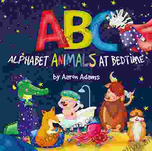 ABC: Alphabet Animals At Bedtime: Preschool Rhyming Bedtime ABC (Funny Bedtime Stories For Kids Ages 3 5 Early Learning The Alphabet Of English) (Cute Children S ABC 1)