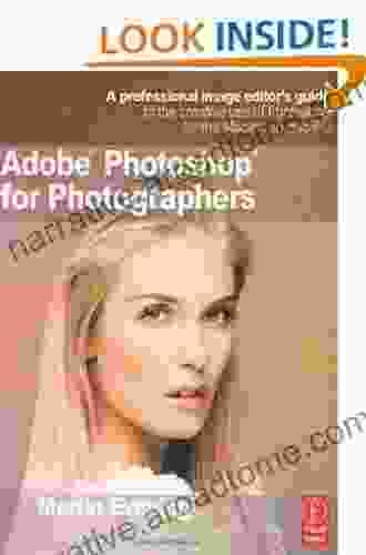 Adobe Photoshop CC For Photographers 2024 Release: A Professional Image Editor S Guide To The Creative Use Of Photoshop For The Macintosh And PC