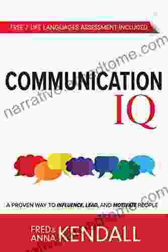 Communication IQ: A Proven Way To Influence Lead And Motivate People (Life Languages)