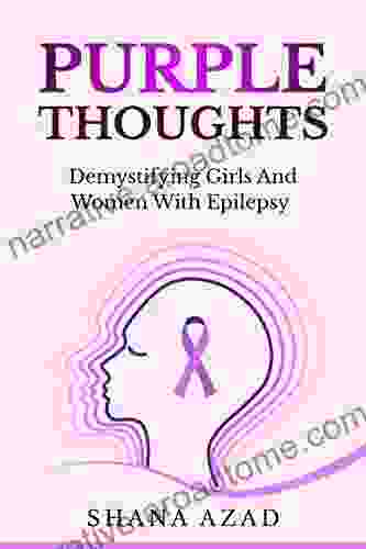 Purple Thoughts: Demystifying Girls And Women With Epilepsy