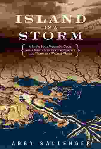 Island In A Storm: A Rising Sea A Vanishing Coast And A Nineteenth Century Disaster That Warns Of A Warmer World