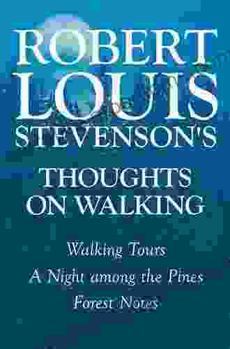 Robert Louis Stevenson s Thoughts on Walking Walking Tours A Night among the Pines Forest Notes