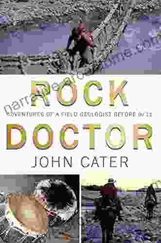 Rock Doctor: Adventures Of A Field Geologist Before 9/11