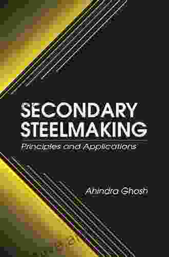 Secondary Steelmaking: Principles And Applications