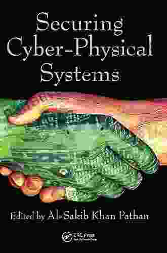 Securing Cyber Physical Systems Al Sakib Khan Pathan