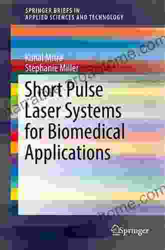 Short Pulse Laser Systems For Biomedical Applications (SpringerBriefs In Applied Sciences And Technology)