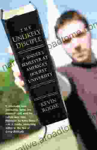 The Unlikely Disciple: A Sinner S Semester At America S Holiest University