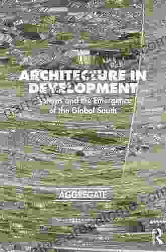 Architecture In Development: Systems And The Emergence Of The Global South