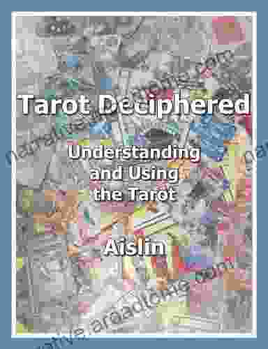 Tarot Deciphered: Understanding And Using The Tarot