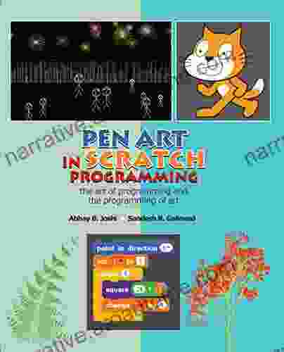 Pen Art In Scratch Programming: The Art Of Programming And The Programming Of Art (Learning Computer Programming And CS Principles 1)