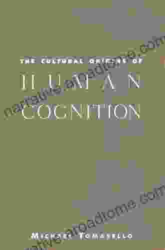 The Cultural Origins Of Human Cognition