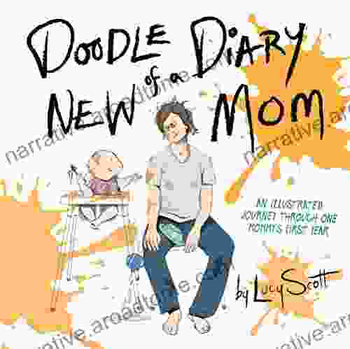 Doodle Diary Of A New Mom: An Illustrated Journey Through One Mommy S First Year