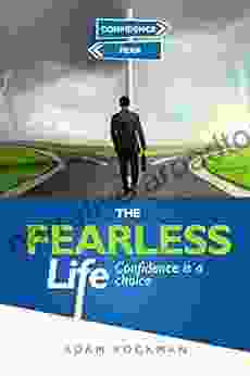 The Fearless Life: Confidence Is A Choice