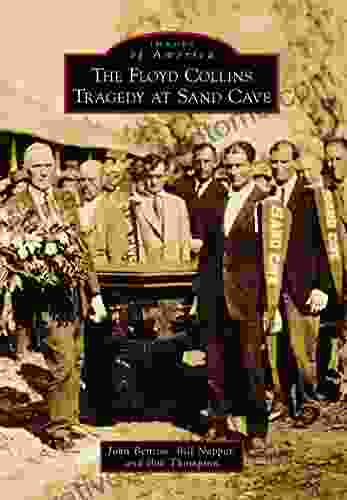 The Floyd Collins Tragedy At Sand Cave (Images Of America)