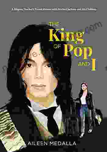 The King Of Pop And I: A Filipino Teacher S Travel Memoir With Michael Jackson And His Children