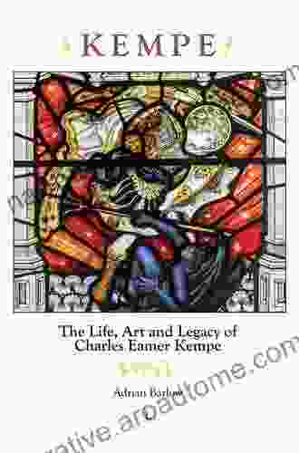 Kempe: The Life Art And Legacy Of Charles Eamer Kempe