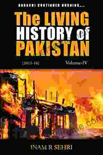 The Living History Of Pakistan (2024): Volume IV