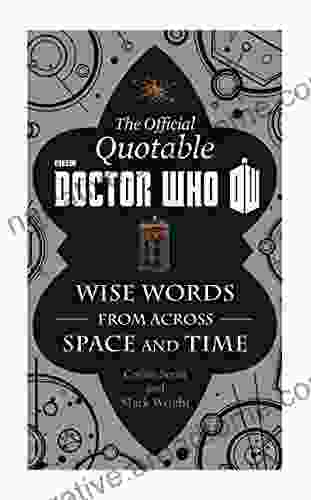 The Official Quotable Doctor Who: The Wit And Wisdom Of Doctor Who