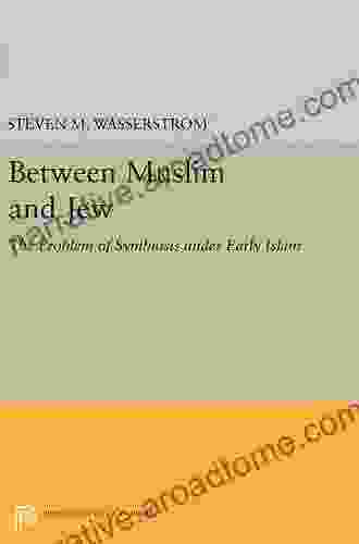 Between Muslim And Jew: The Problem Of Symbiosis Under Early Islam (Princeton Legacy Library)