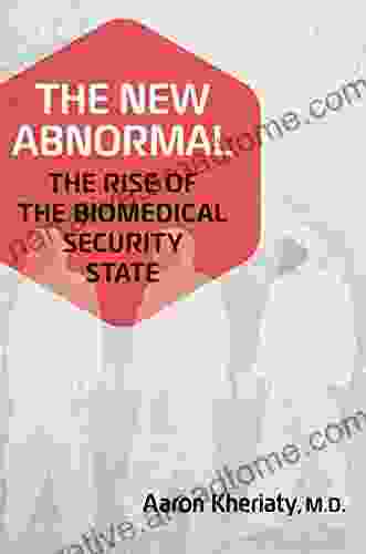 The New Abnormal: The Rise of the Biomedical Security State