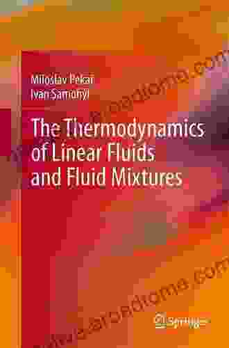 The Thermodynamics Of Linear Fluids And Fluid Mixtures