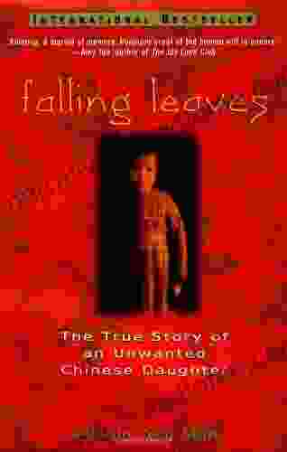 Falling Leaves: The True Story Of An Unwanted Chinese Daughter