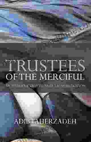 Trustees Of The Merciful: An Introduction To Baha I Administration