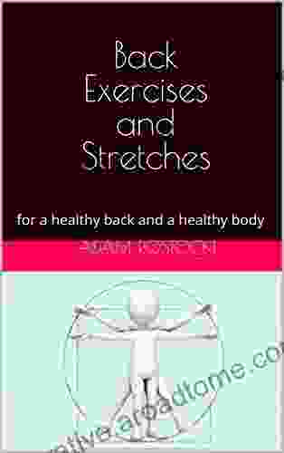 Back Exercises and Stretches: for a healthy back and a healthy body