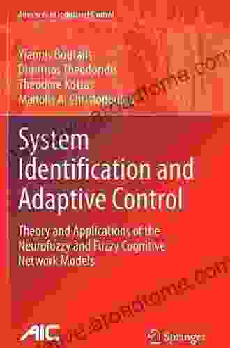 System Identification and Adaptive Control: Theory and Applications of the Neurofuzzy and Fuzzy Cognitive Network Models (Advances in Industrial Control)