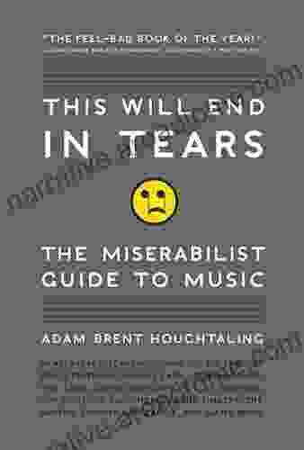 This Will End In Tears: The Miserabilist Guide To Music