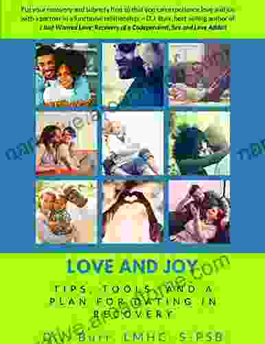 Love And Joy: Tips Tools And A Plan For Dating In Recovery