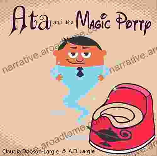 Ata And The Magic Potty: A Toddler S Adventure Into Potty Training (Books For Toddlers 1)