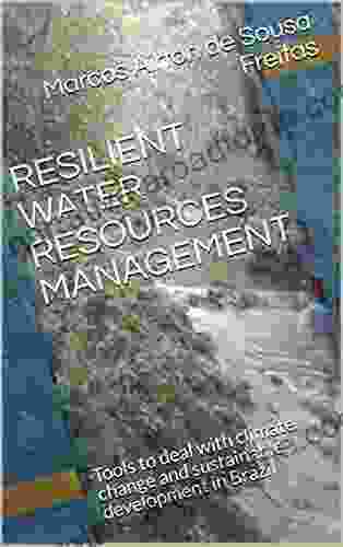 RESILIENT WATER RESOURCES MANAGEMENT: Tools To Deal With Climate Change And Sustainable Development In Brazil