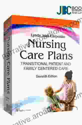 Nursing Care Plans: Transitional Patient Family Centered Care (Nursing Care Plans and Documentation)