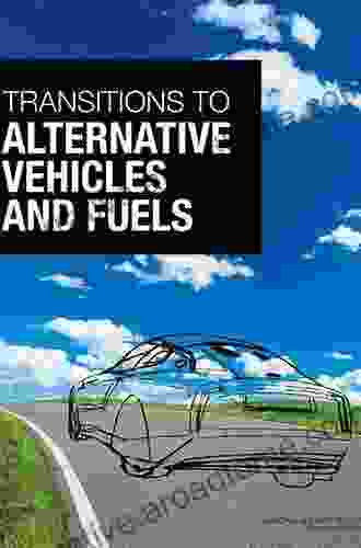 Transitions To Alternative Vehicles And Fuels