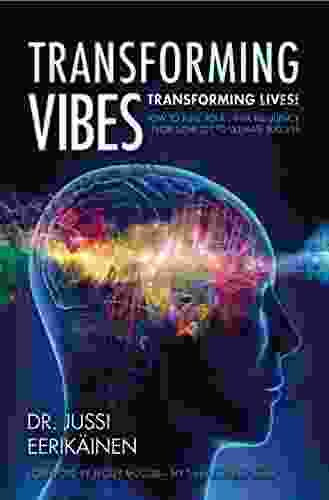 Transforming Vibes Transforming Lives: How To Tune Your Inner Frequency From Comfort To Ultimate Success