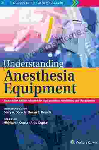 Understanding Anesthesia Equipment (Dorsch Understanding Anesthesia Equipment)