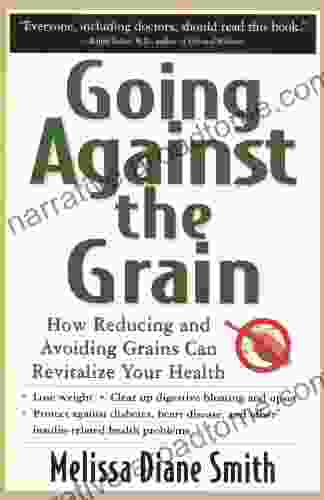 Going Against The Grain: How Reducing And Avoiding Grains Can Revitalize Your Health