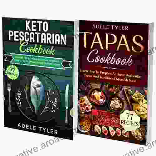 Keto Pescatarian And Tapas Cookbook: 2 In 1: Over 150 Dishes For Cooking Fish Seafood And Healthy Mediterranean Food