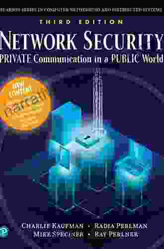 Network Security: Private Communications In A Public World