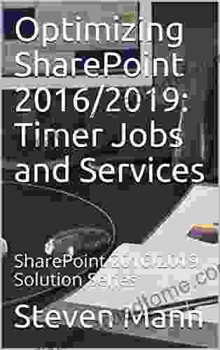 Optimizing SharePoint 2024/2024: Timer Jobs And Services: SharePoint 2024/2024 Solution