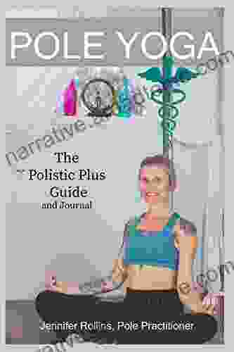 Pole Yoga: The Polistic Plus Guide And Journal