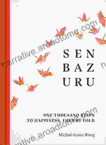 Senbazuru: One Thousand Steps to Happiness Fold by Fold