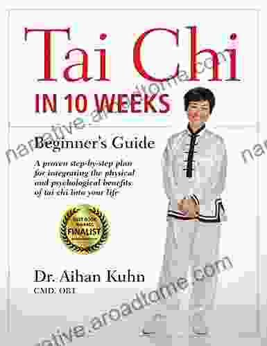 Tai Chi In 10 Weeks: A Beginner S Guide