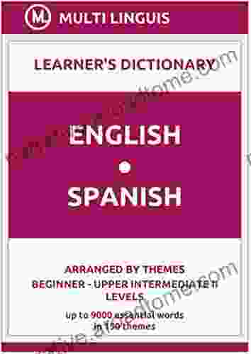 English Spanish Learner S Dictionary (Arranged By Themes Beginner Upper Intermediate II Levels) (Spanish Language)