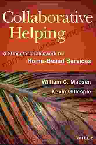 Collaborative Helping: A Strengths Framework For Home Based Services