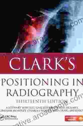 Clark S Positioning In Radiography 13E