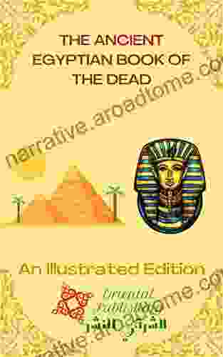 THE ANCIENT EGYPTIAN OF THE DEAD An Illustrated Edition